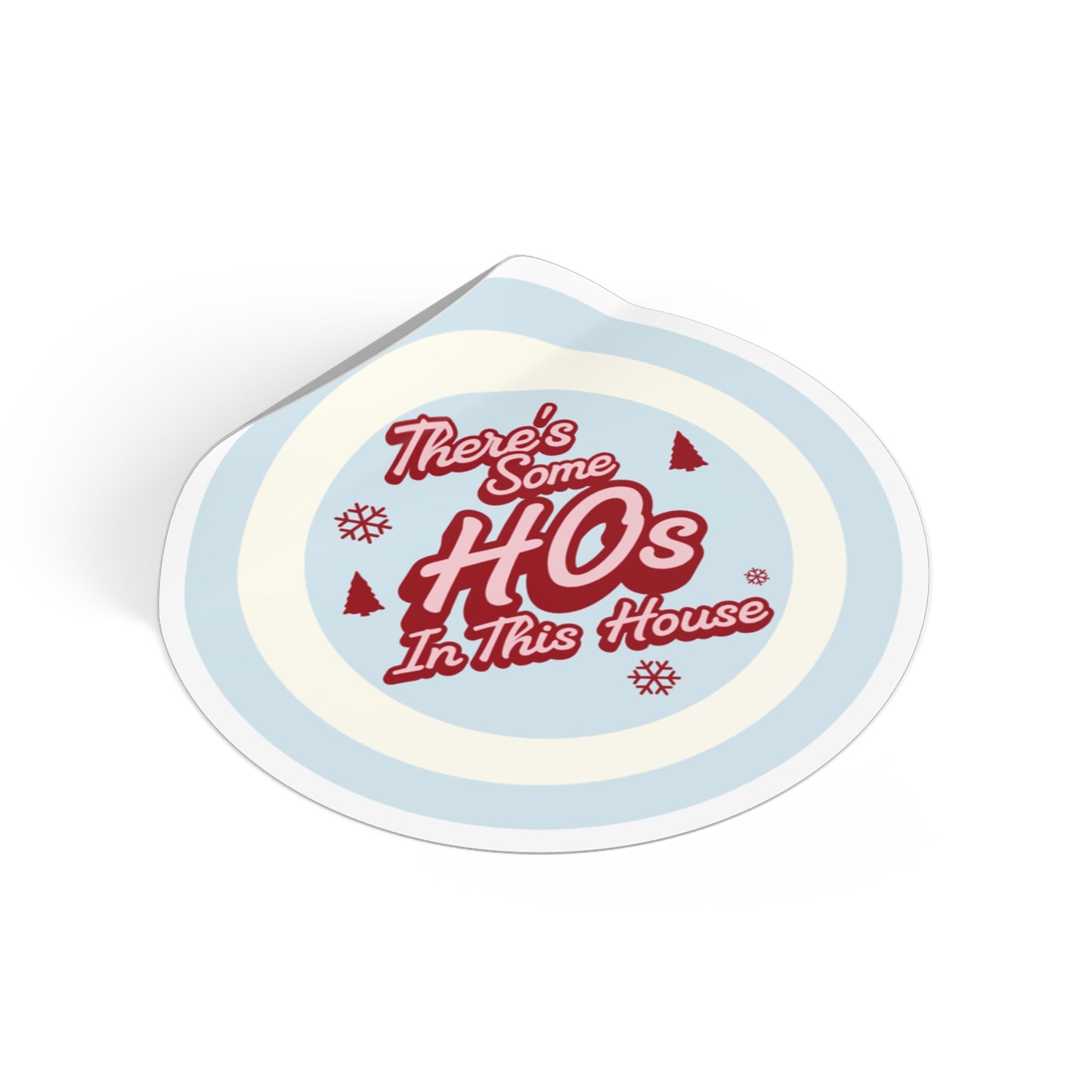 Theres Some H*s In This House Sticker