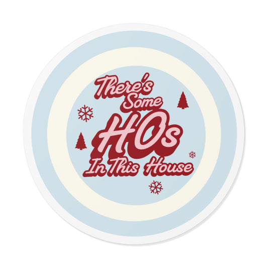 Theres Some H*s In This House Sticker